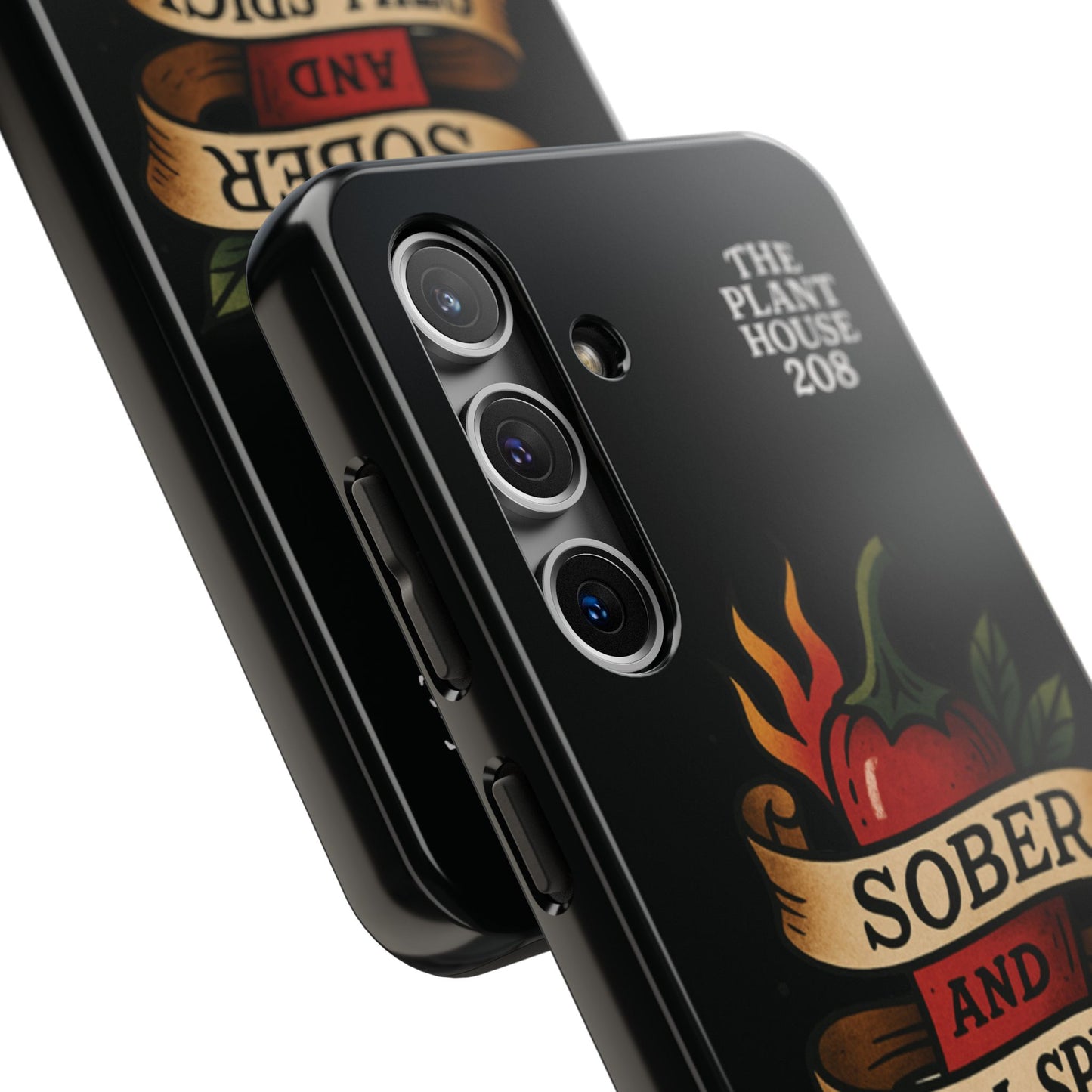 Sober & Still Spicy - The Plant House 208 - Tough Phone Case