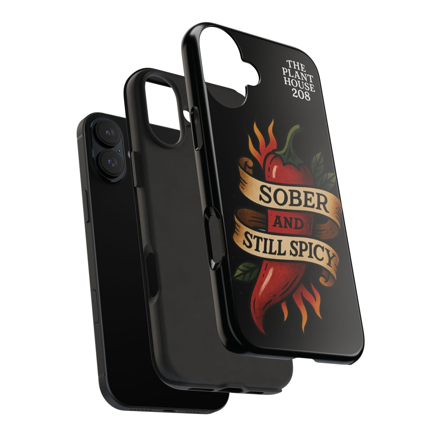 Sober & Still Spicy - The Plant House 208 - Tough Phone Case