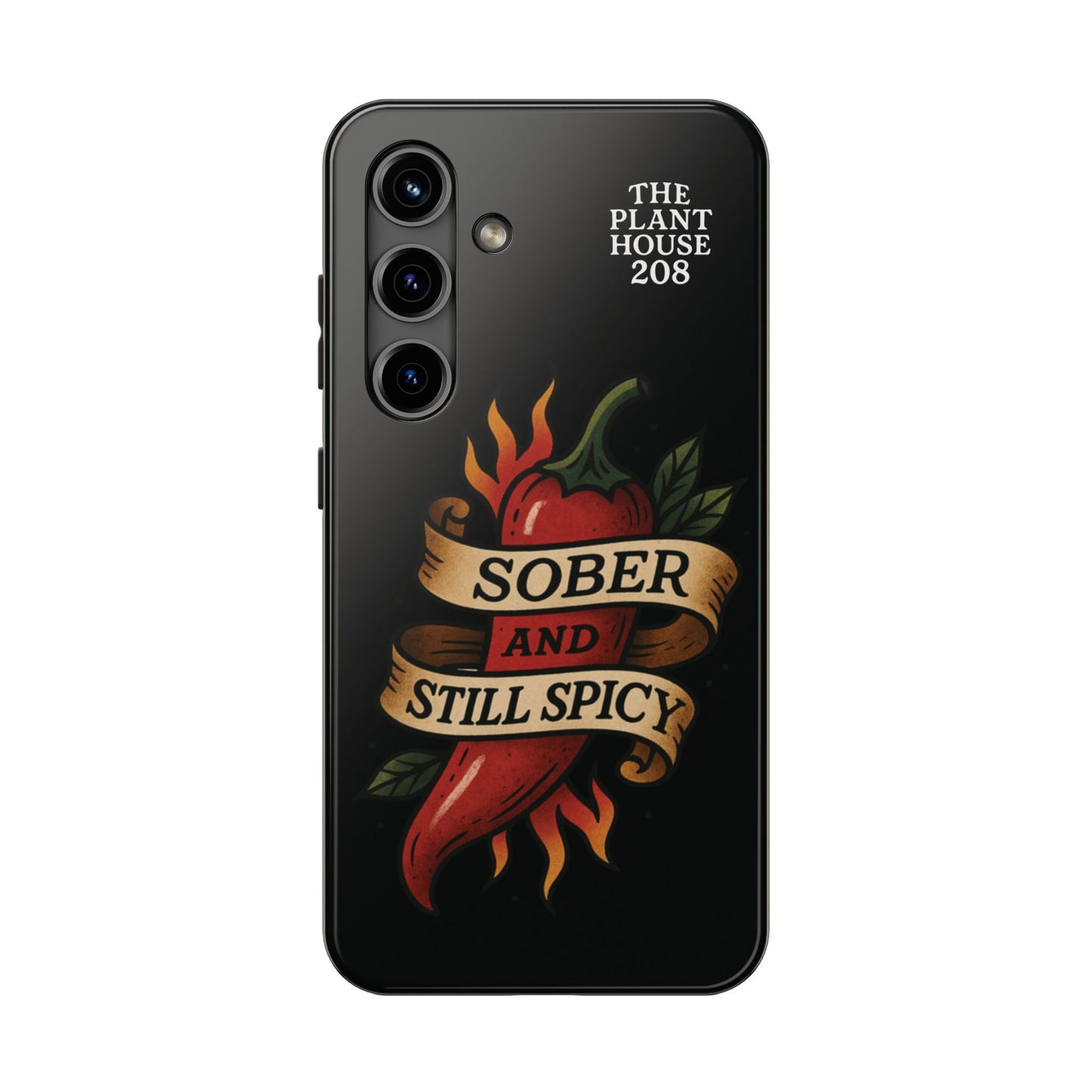 Sober & Still Spicy - The Plant House 208 - Tough Phone Case