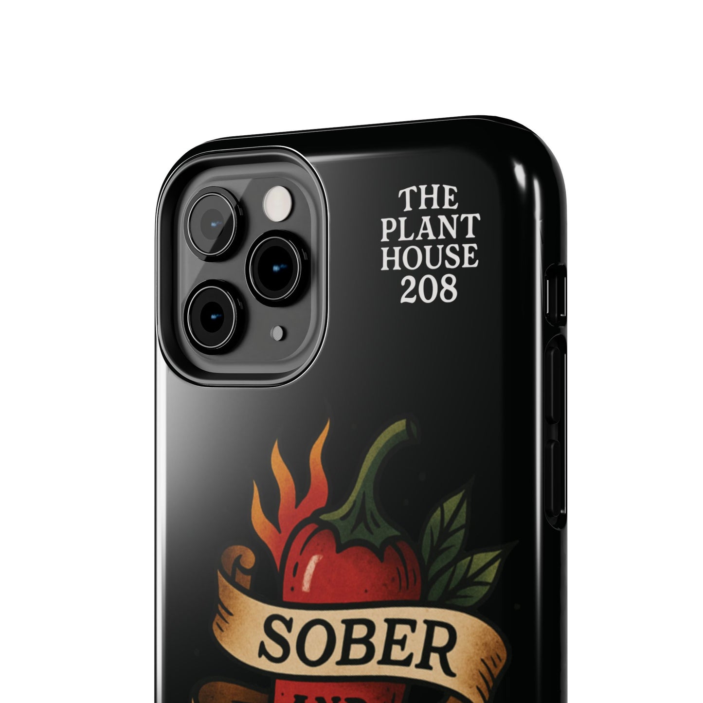 Sober & Still Spicy - The Plant House 208 - Tough Phone Case