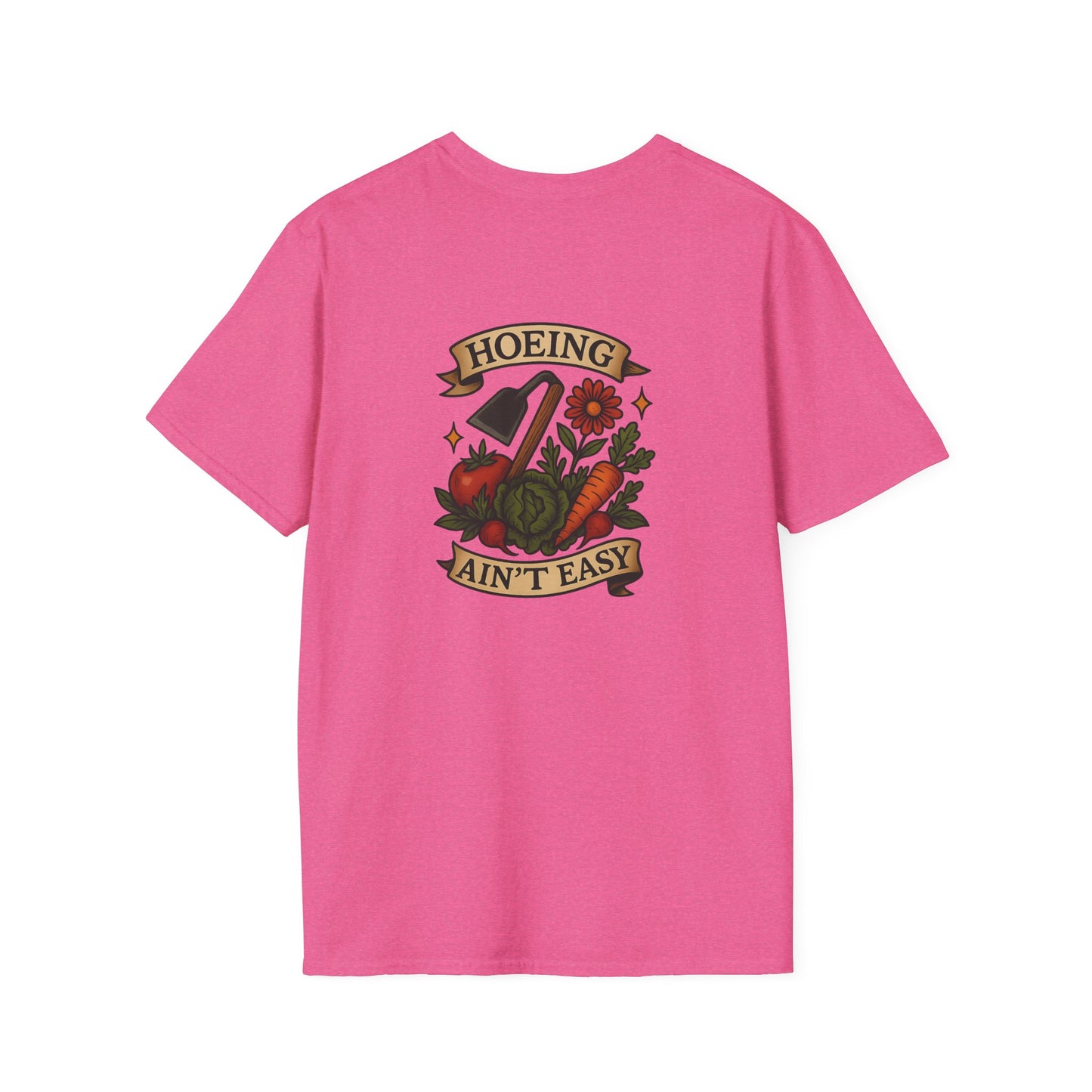 "Hoeing Ain't Easy" Unisex T-Shirt