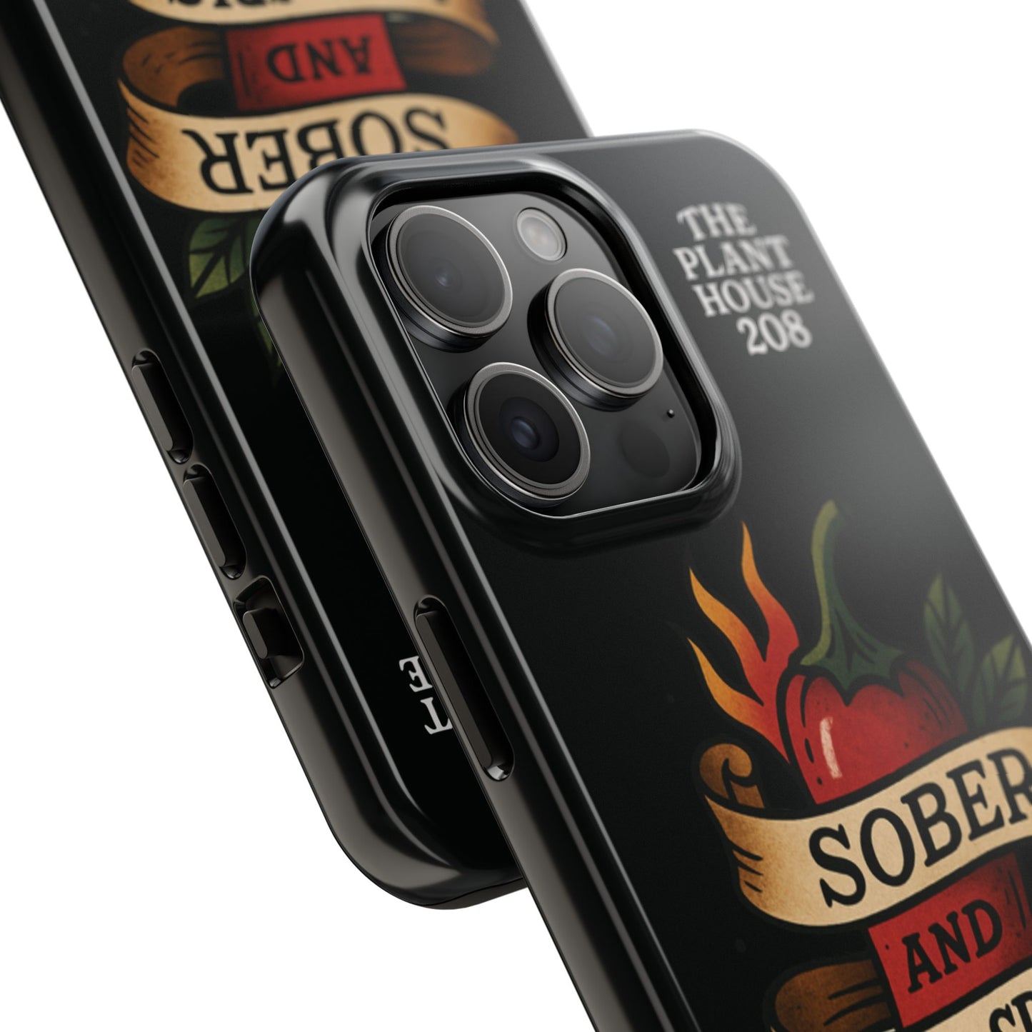 Sober & Still Spicy - The Plant House 208 - Tough Phone Case