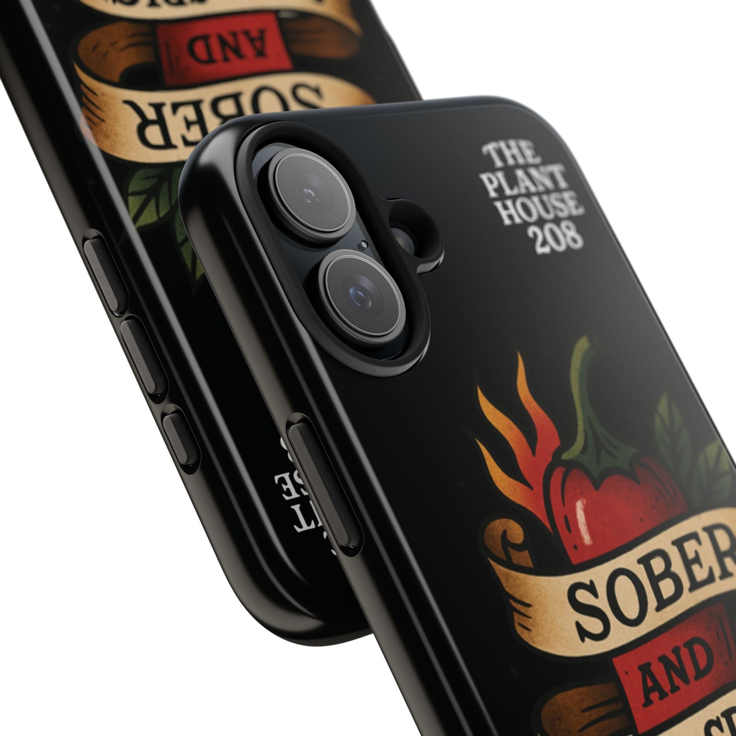 Sober & Still Spicy - The Plant House 208 - Tough Phone Case