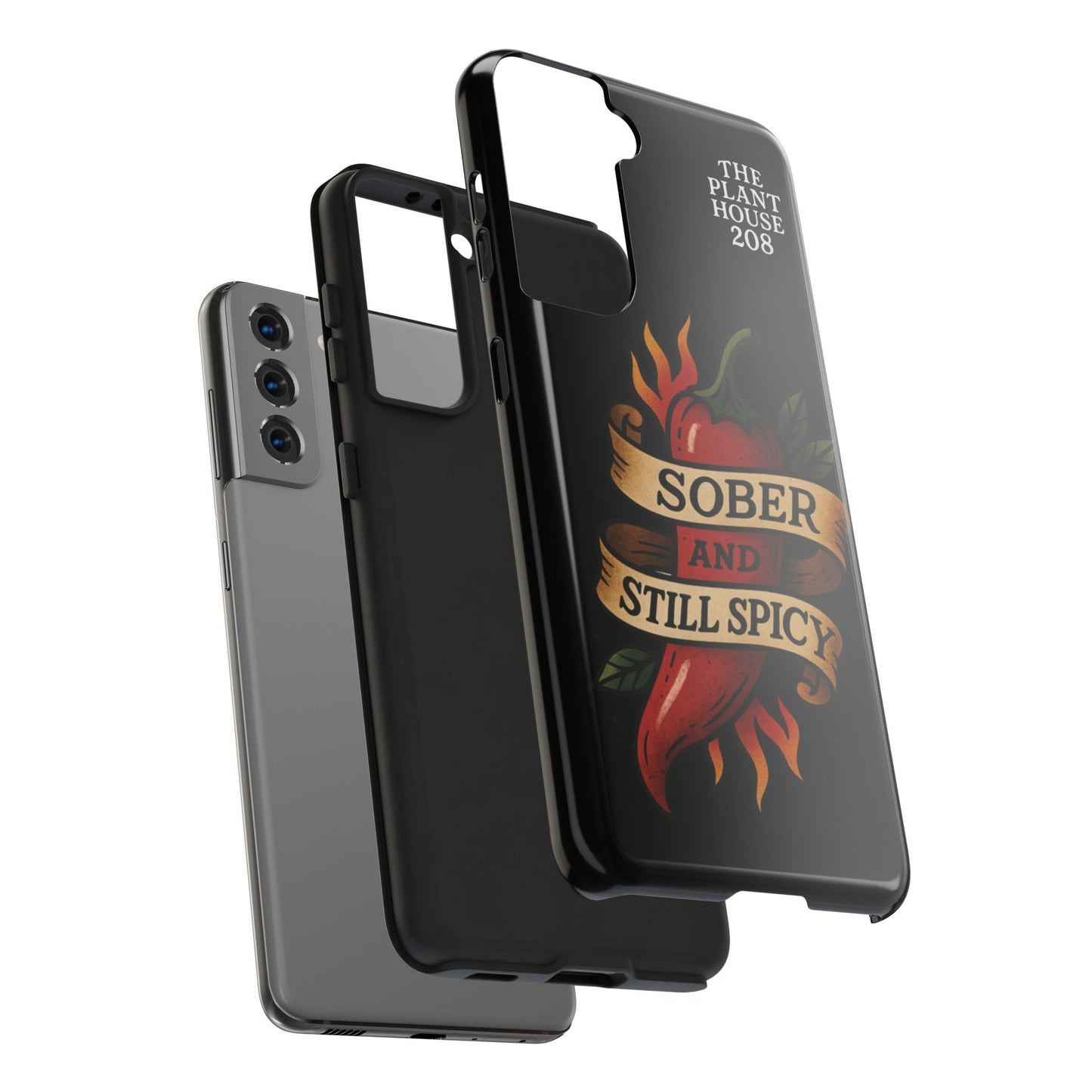 Sober & Still Spicy - The Plant House 208 - Tough Phone Case