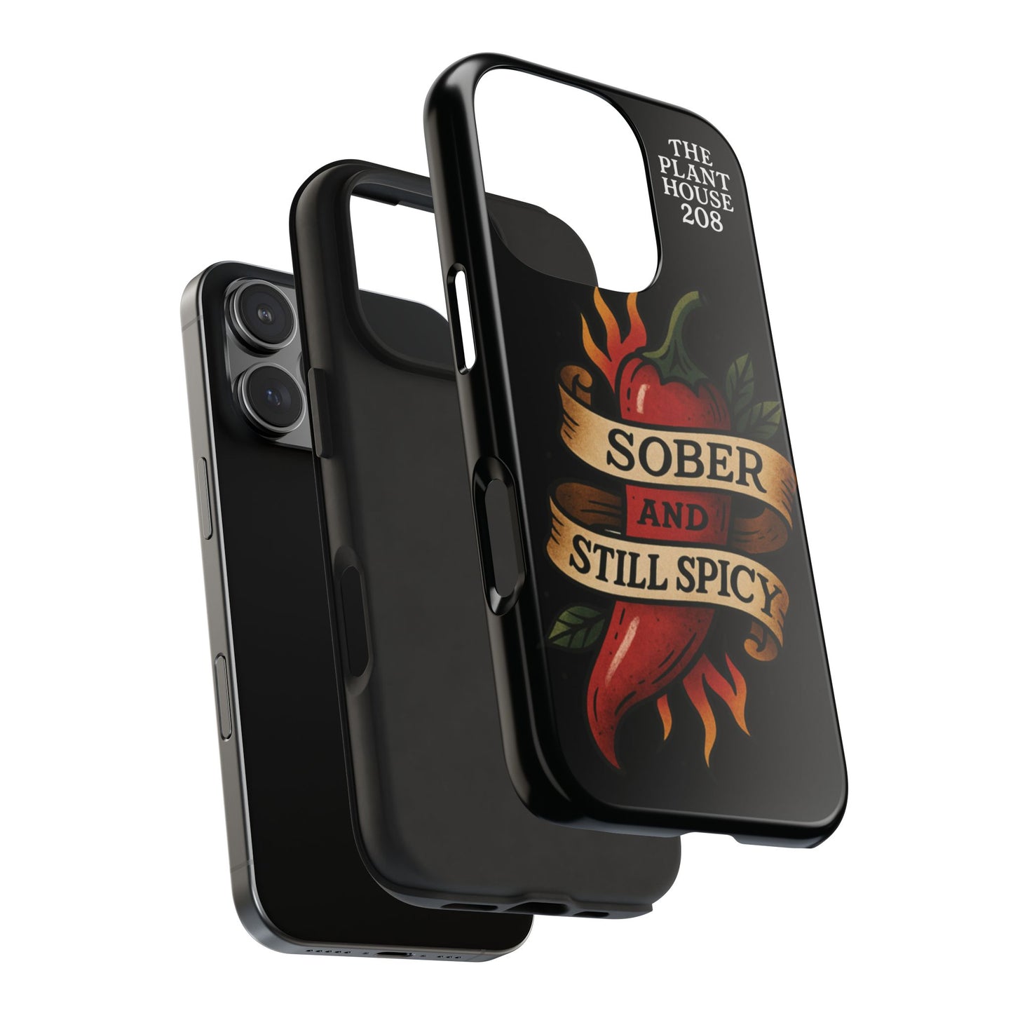 Sober & Still Spicy - The Plant House 208 - Tough Phone Case