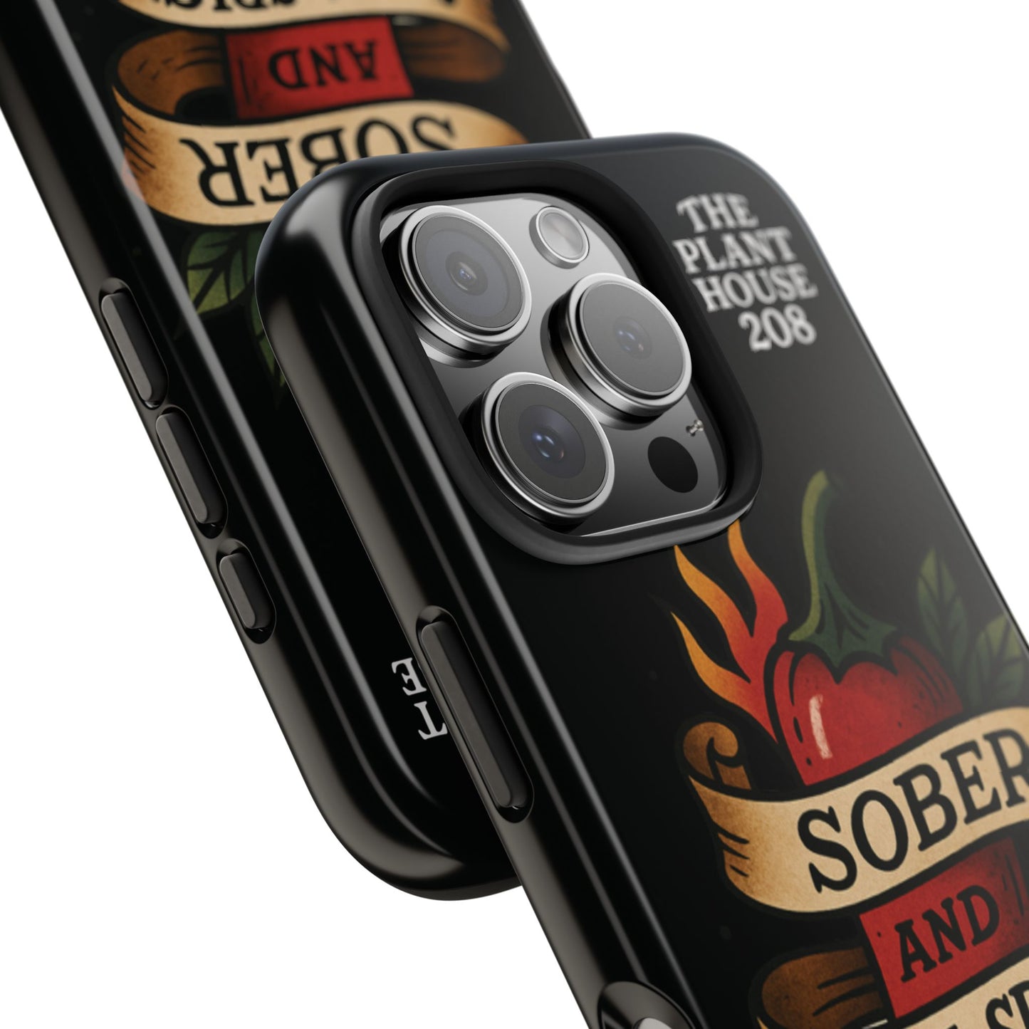 Sober & Still Spicy - The Plant House 208 - Tough Phone Case