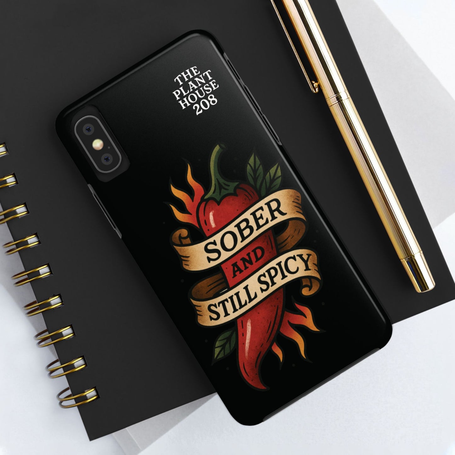 Sober & Still Spicy - The Plant House 208 - Tough Phone Case
