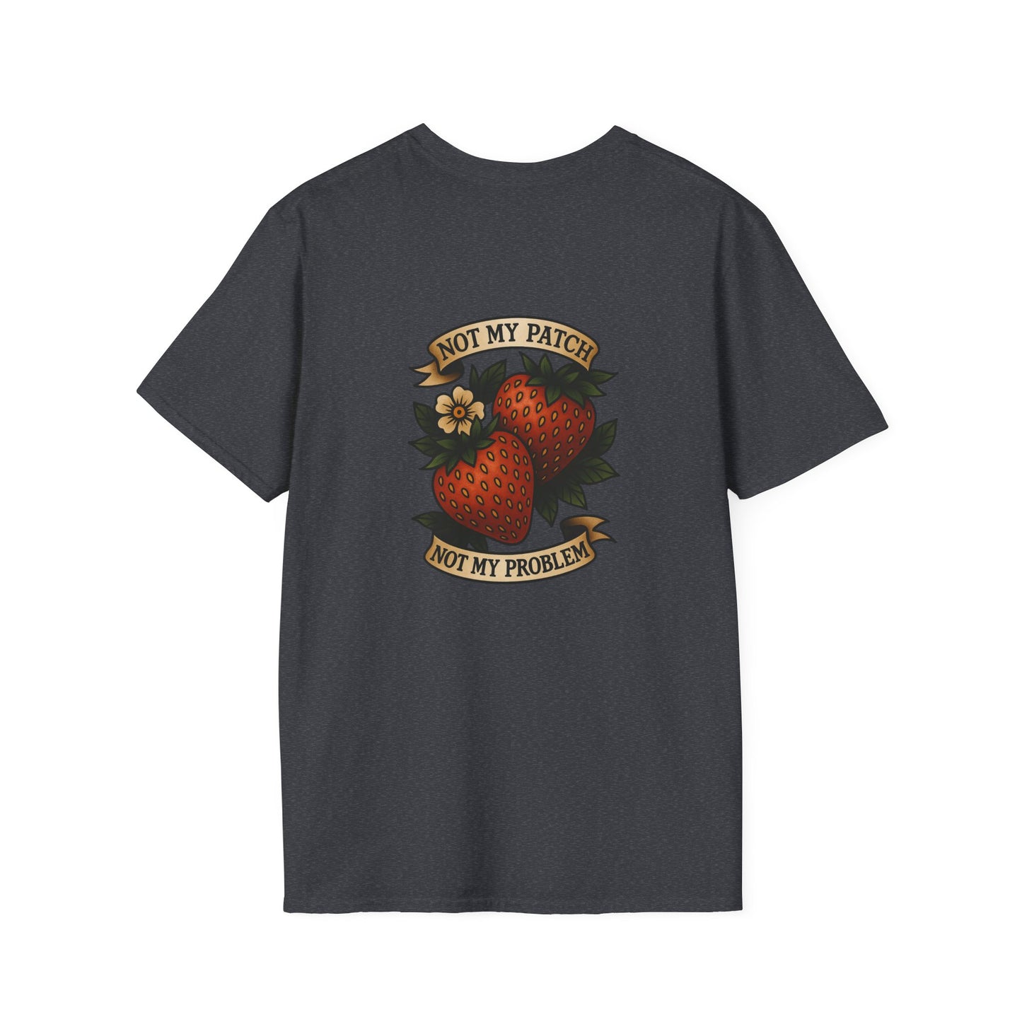 Not My Patch, Not My Problem Unisex T-Shirt