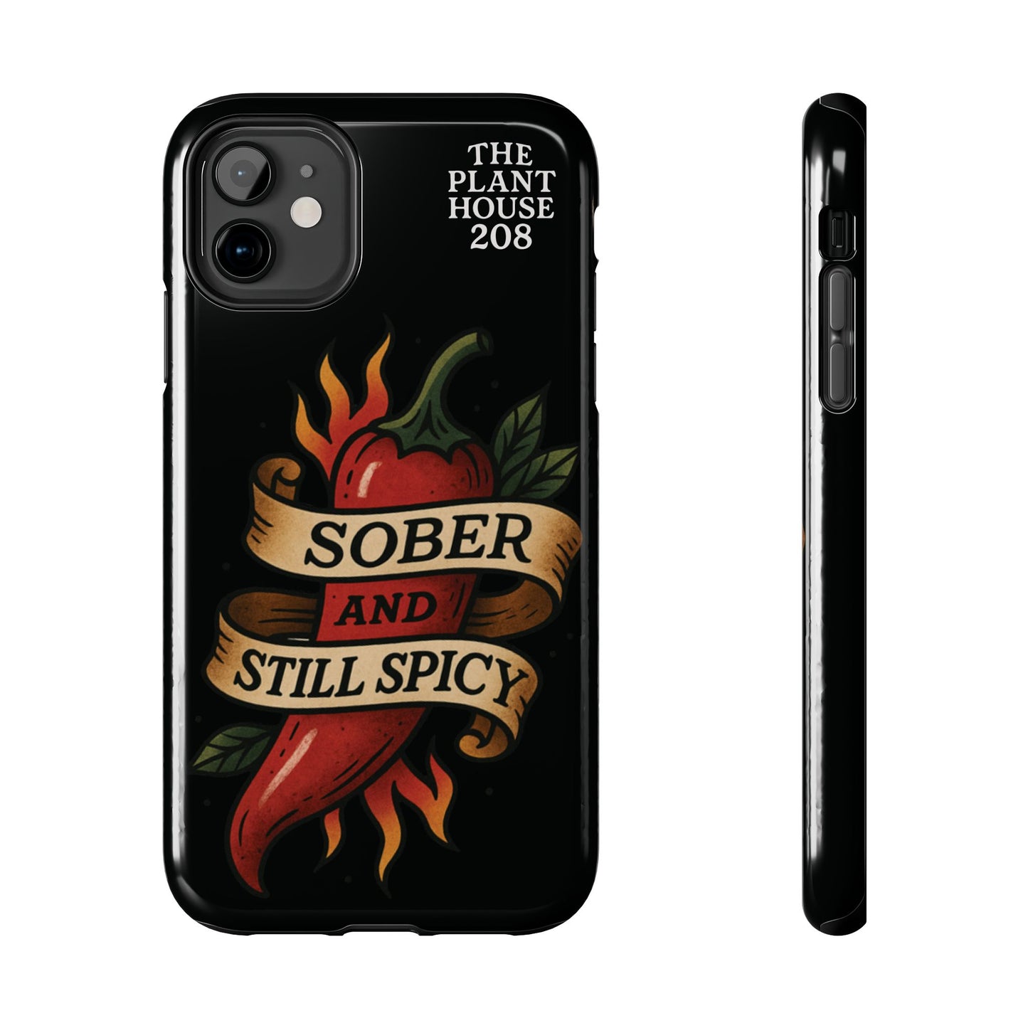 Sober & Still Spicy - The Plant House 208 - Tough Phone Case