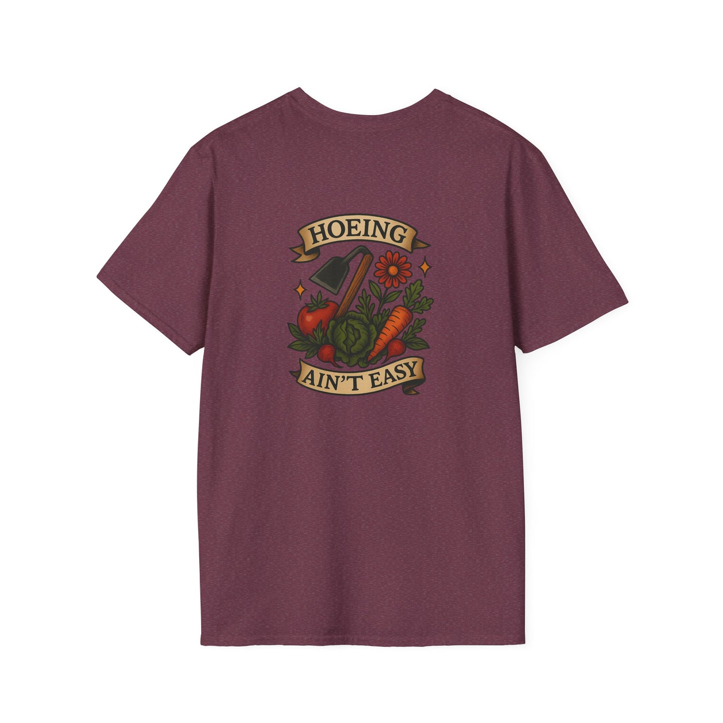 "Hoeing Ain't Easy" Unisex T-Shirt