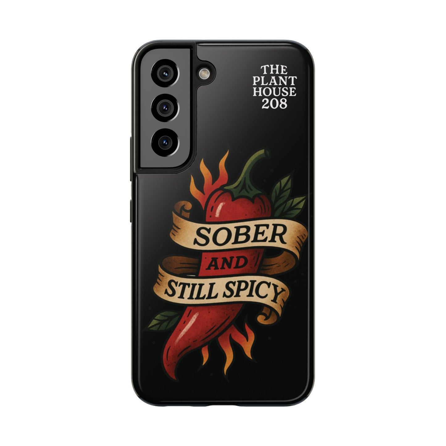 Sober & Still Spicy - The Plant House 208 - Tough Phone Case