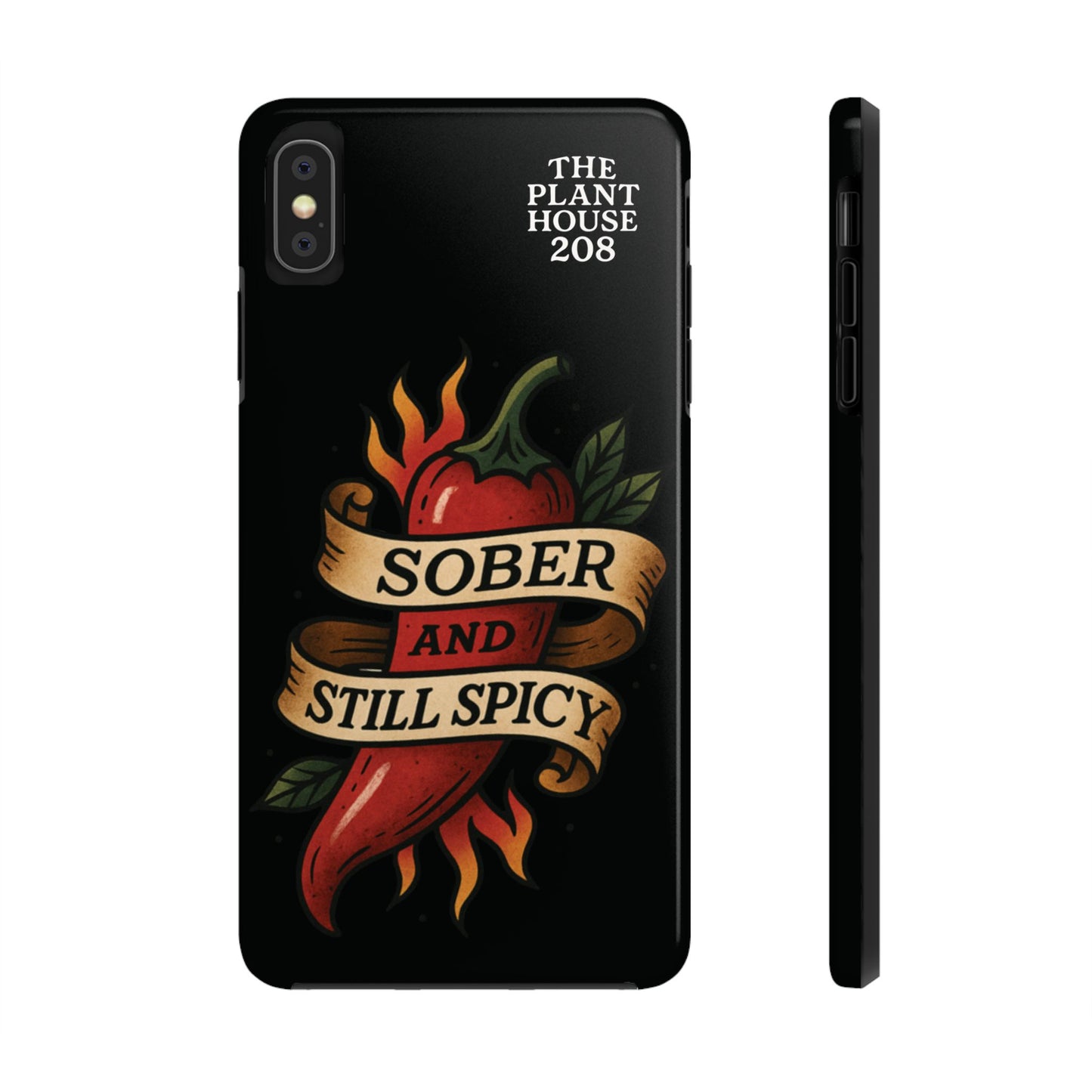 Sober & Still Spicy - The Plant House 208 - Tough Phone Case
