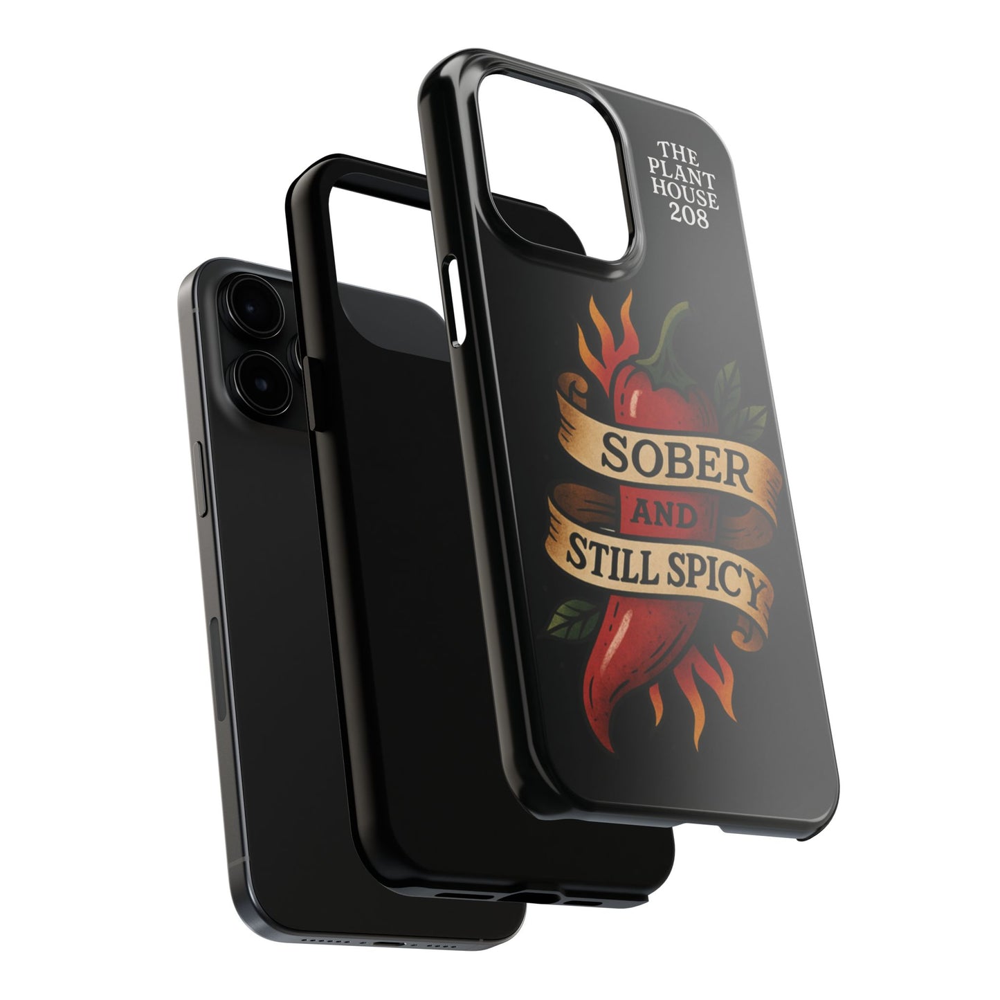 Sober & Still Spicy - The Plant House 208 - Tough Phone Case