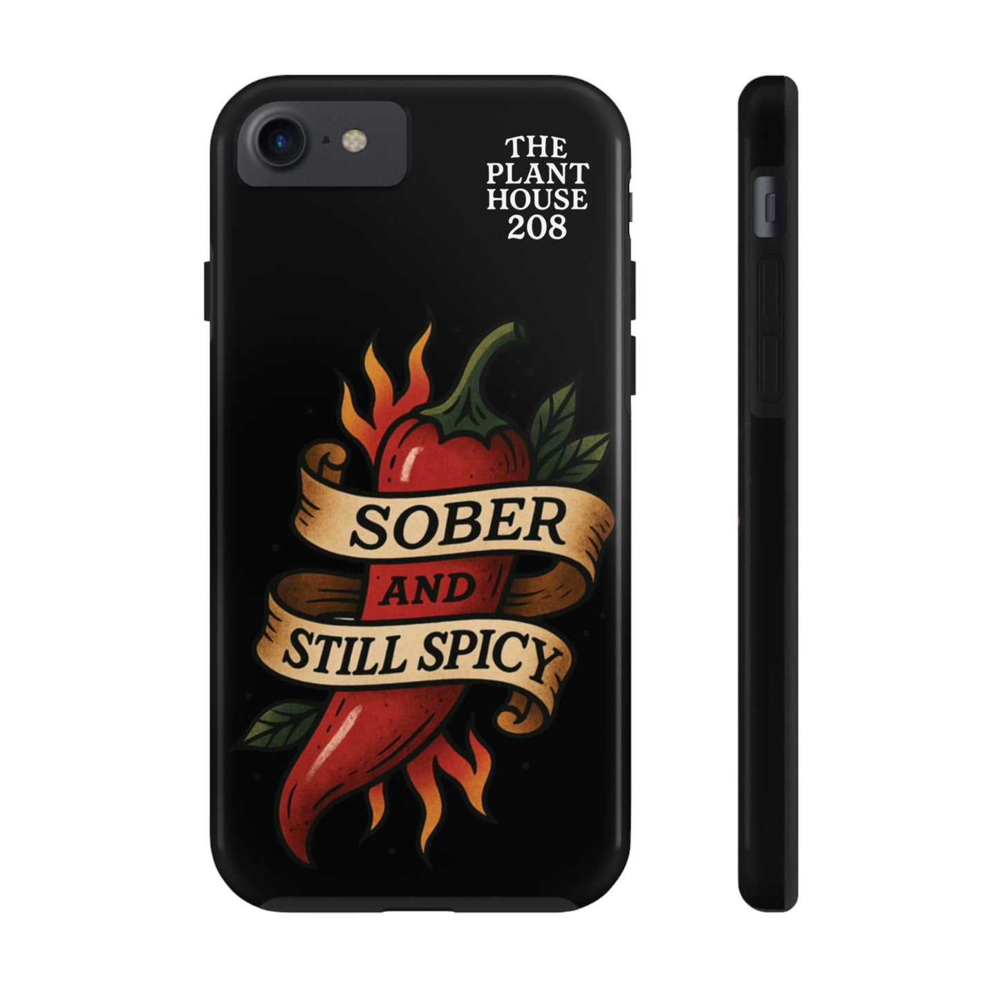 Sober & Still Spicy - The Plant House 208 - Tough Phone Case