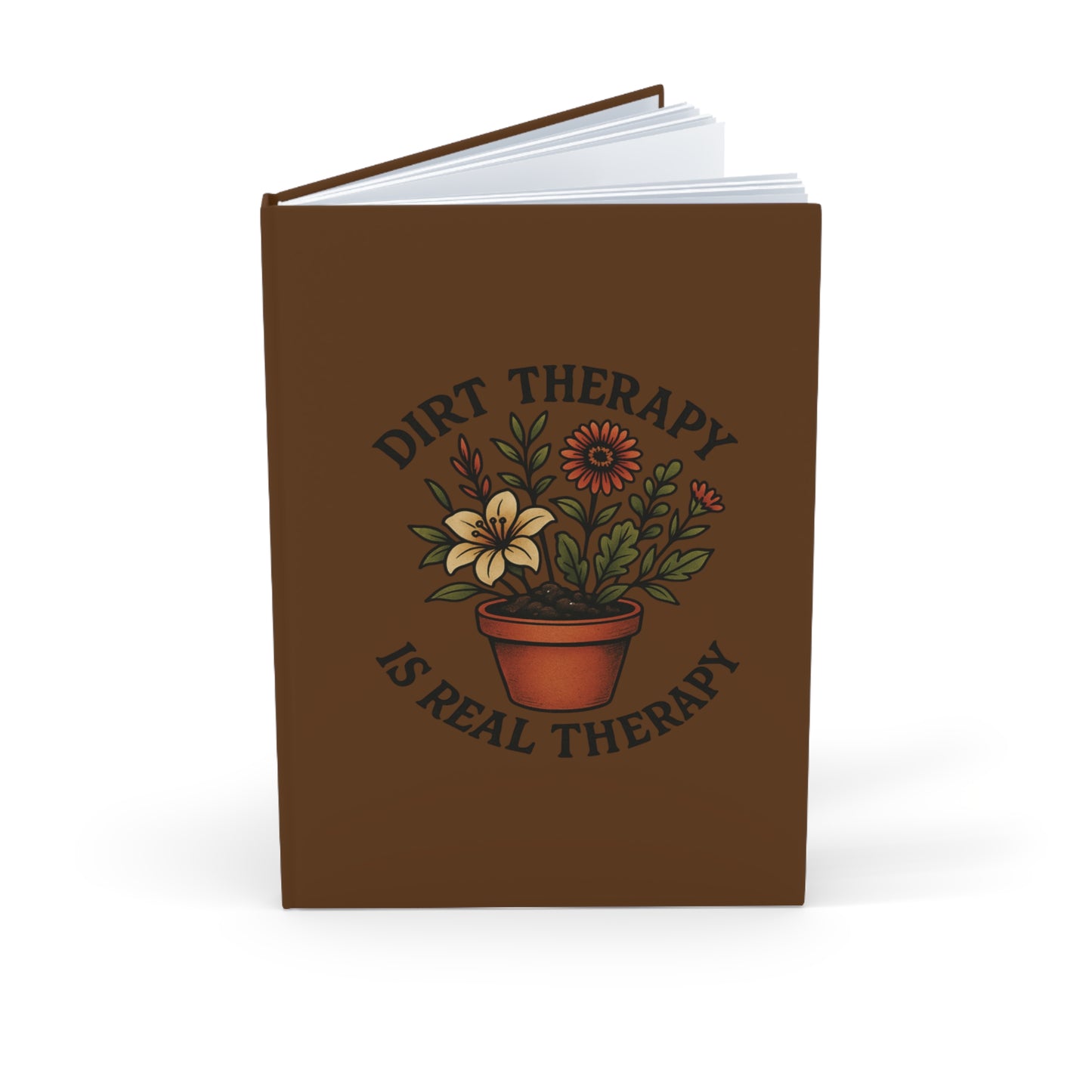 Dirt Therapy Journal - A5 Hardcover, Inspirational Notebook, Wellness Planner, Gift for Mental Health, Self-Care Diary