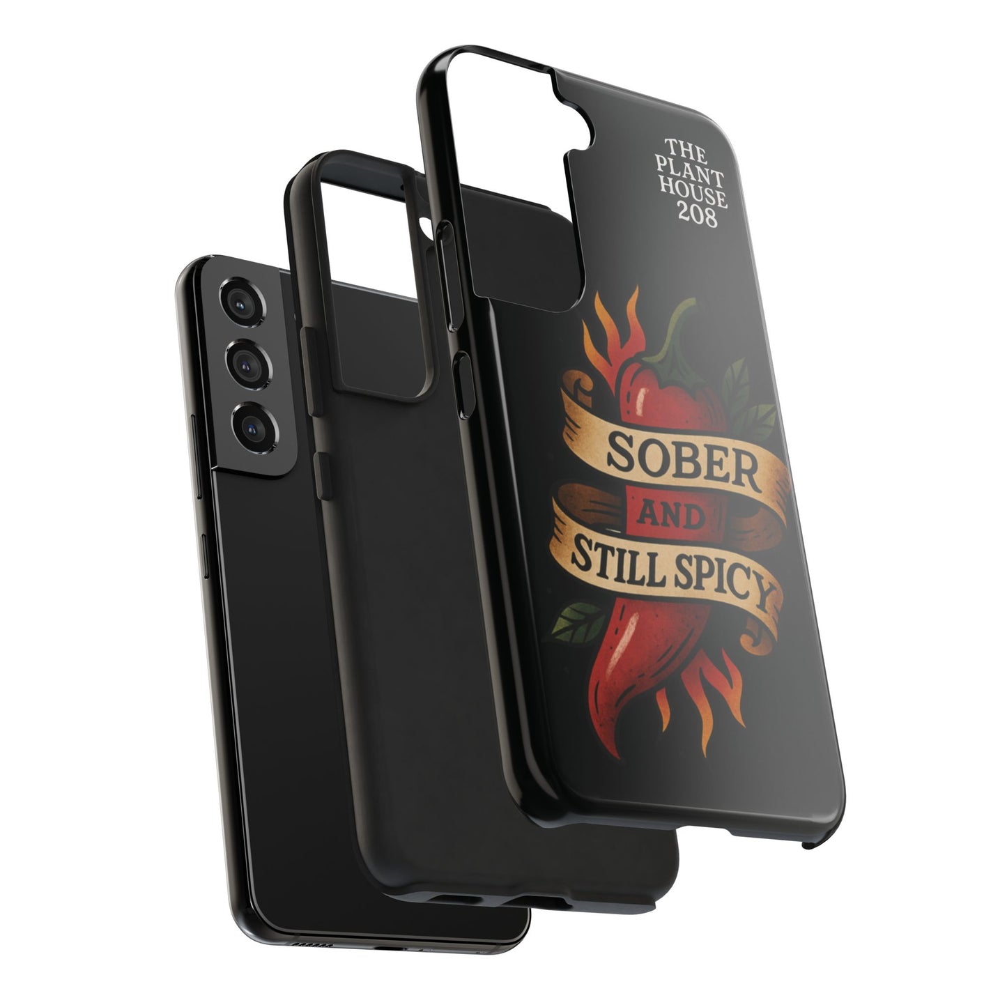 Sober & Still Spicy - The Plant House 208 - Tough Phone Case