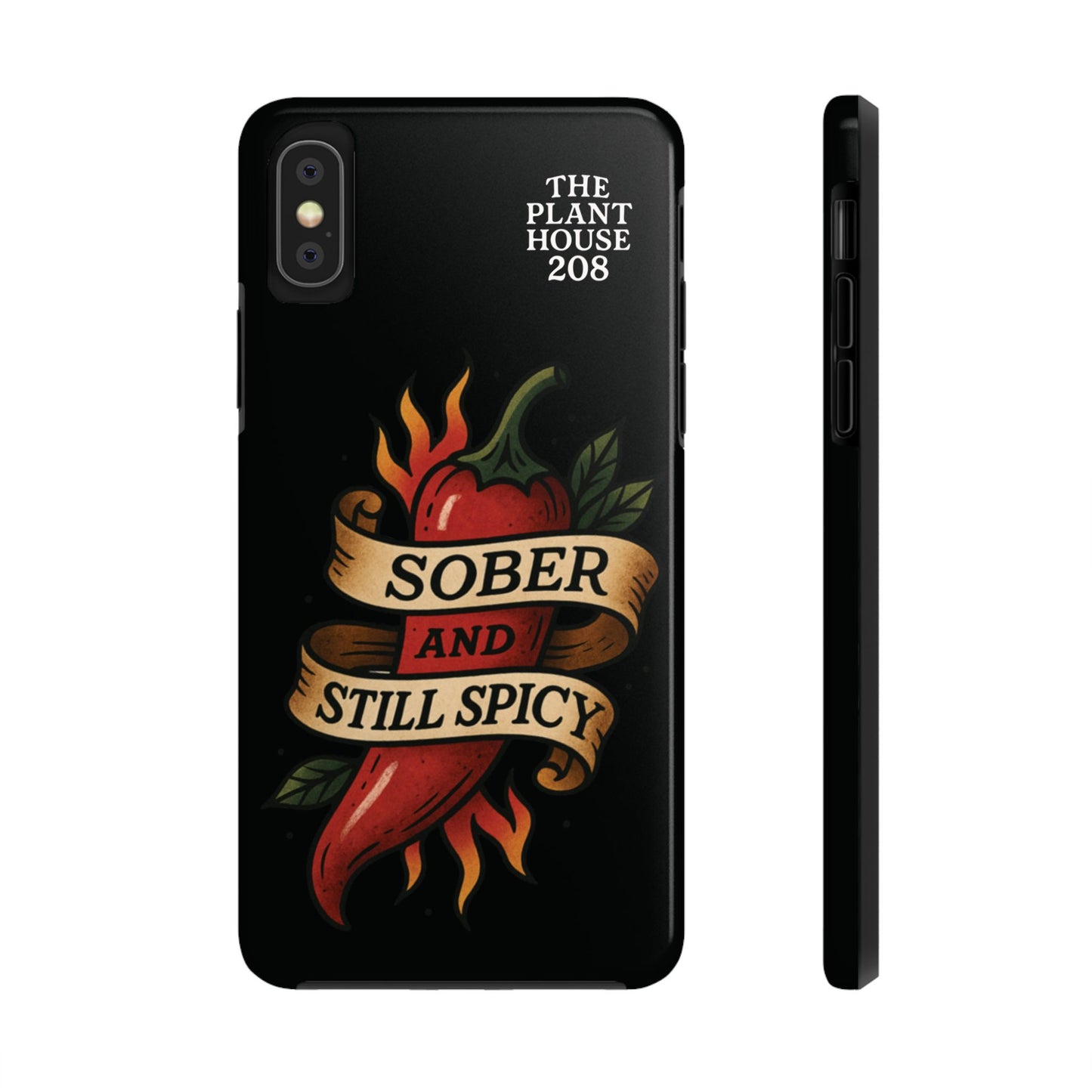 Sober & Still Spicy - The Plant House 208 - Tough Phone Case