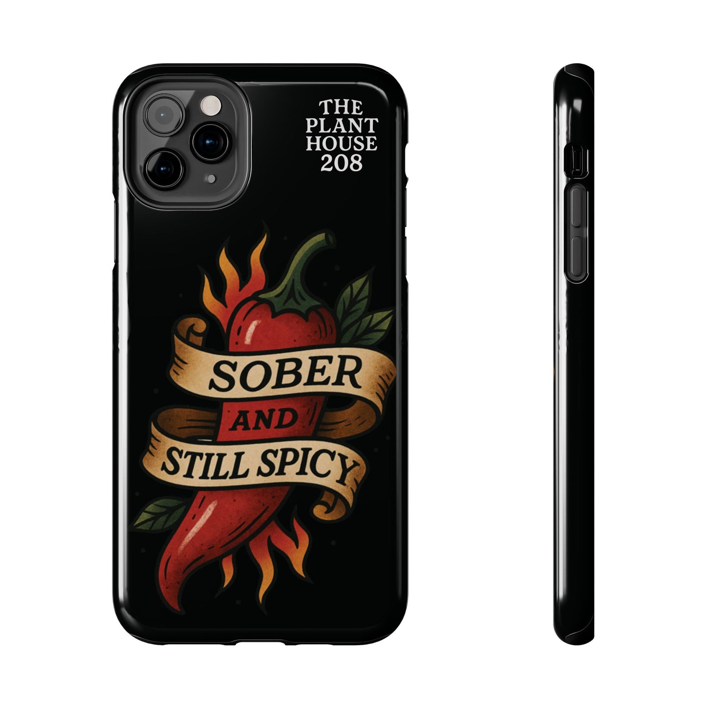 Sober & Still Spicy - The Plant House 208 - Tough Phone Case