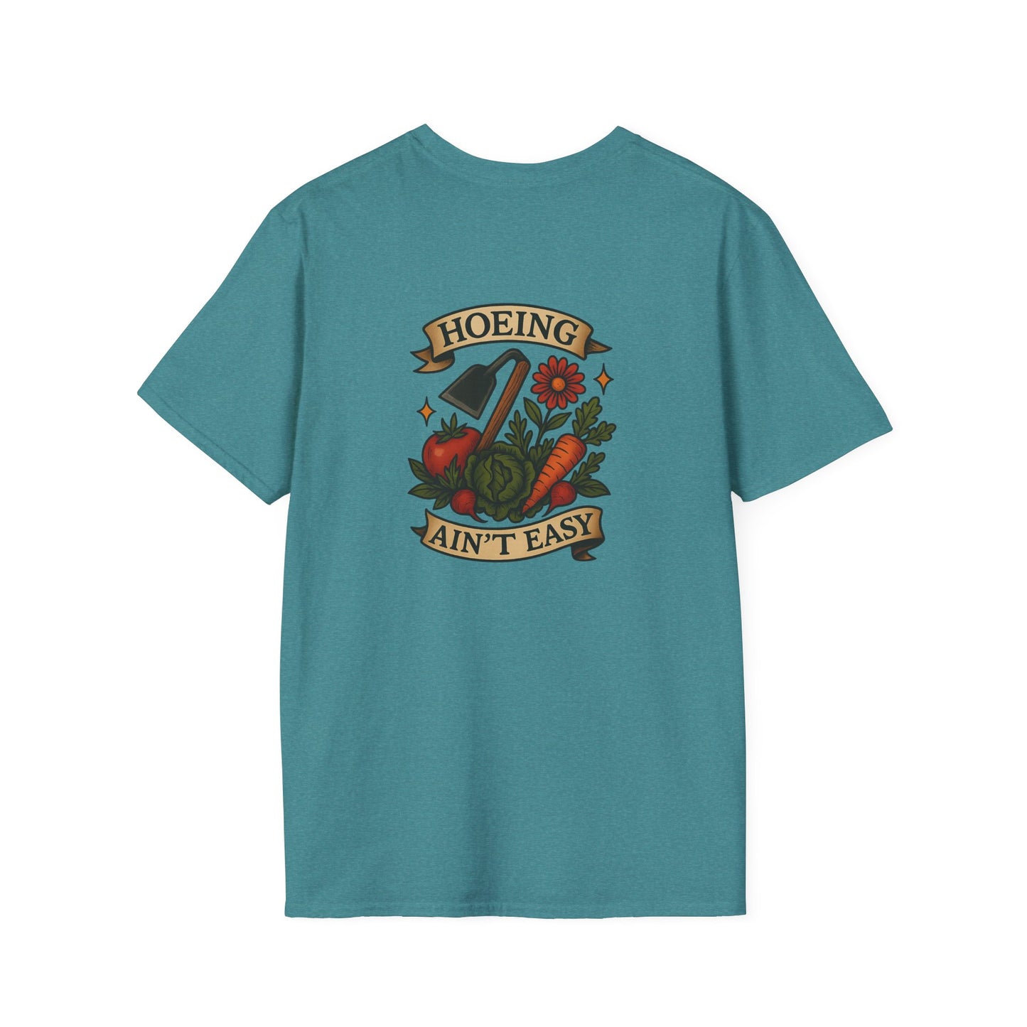 "Hoeing Ain't Easy" Unisex T-Shirt