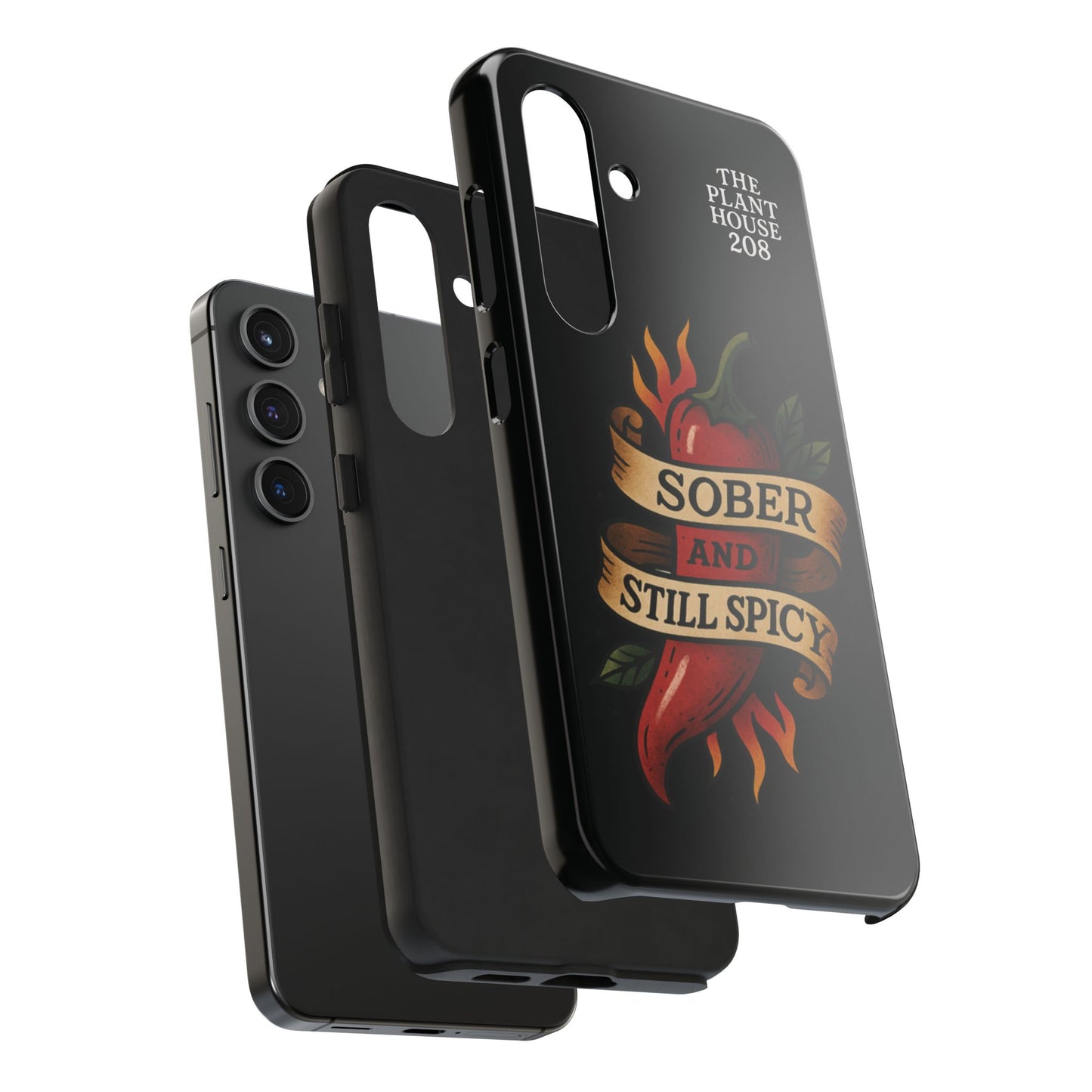 Sober & Still Spicy - The Plant House 208 - Tough Phone Case