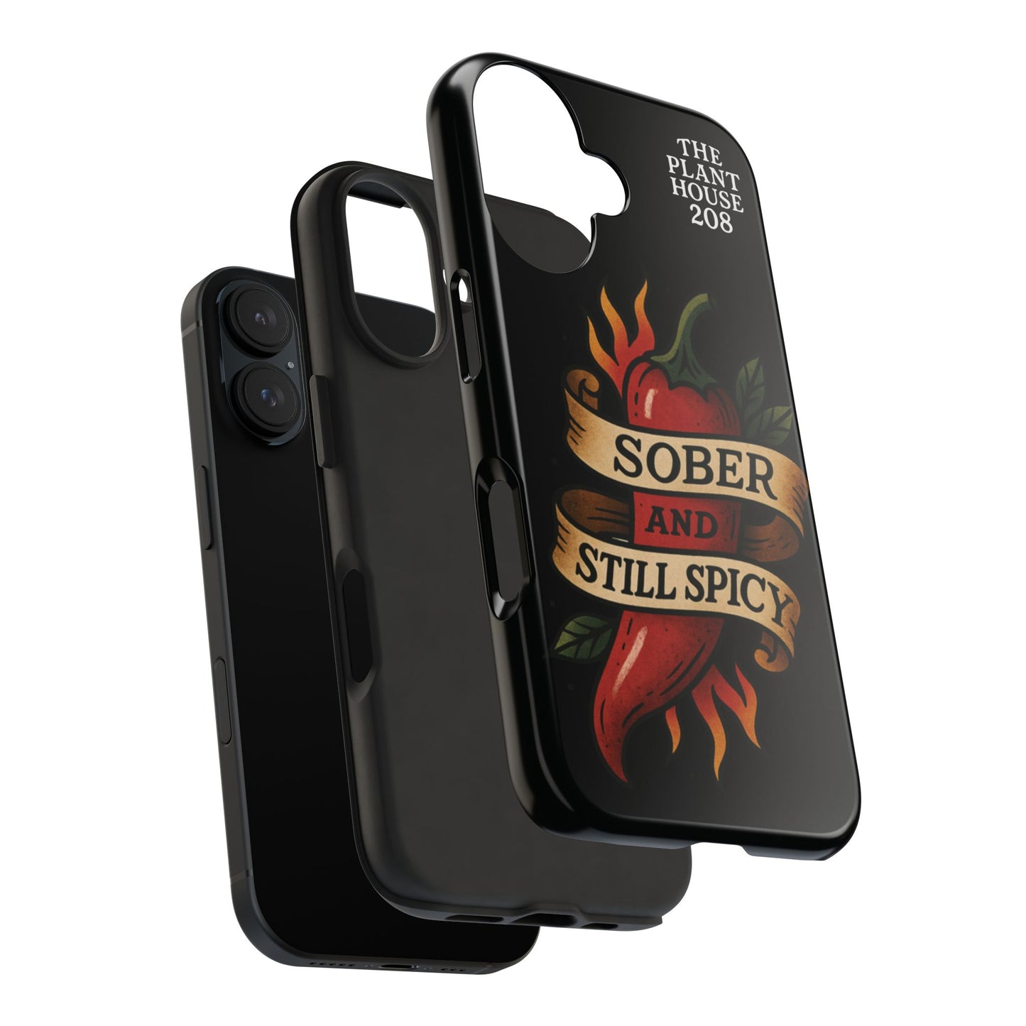 Sober & Still Spicy - The Plant House 208 - Tough Phone Case