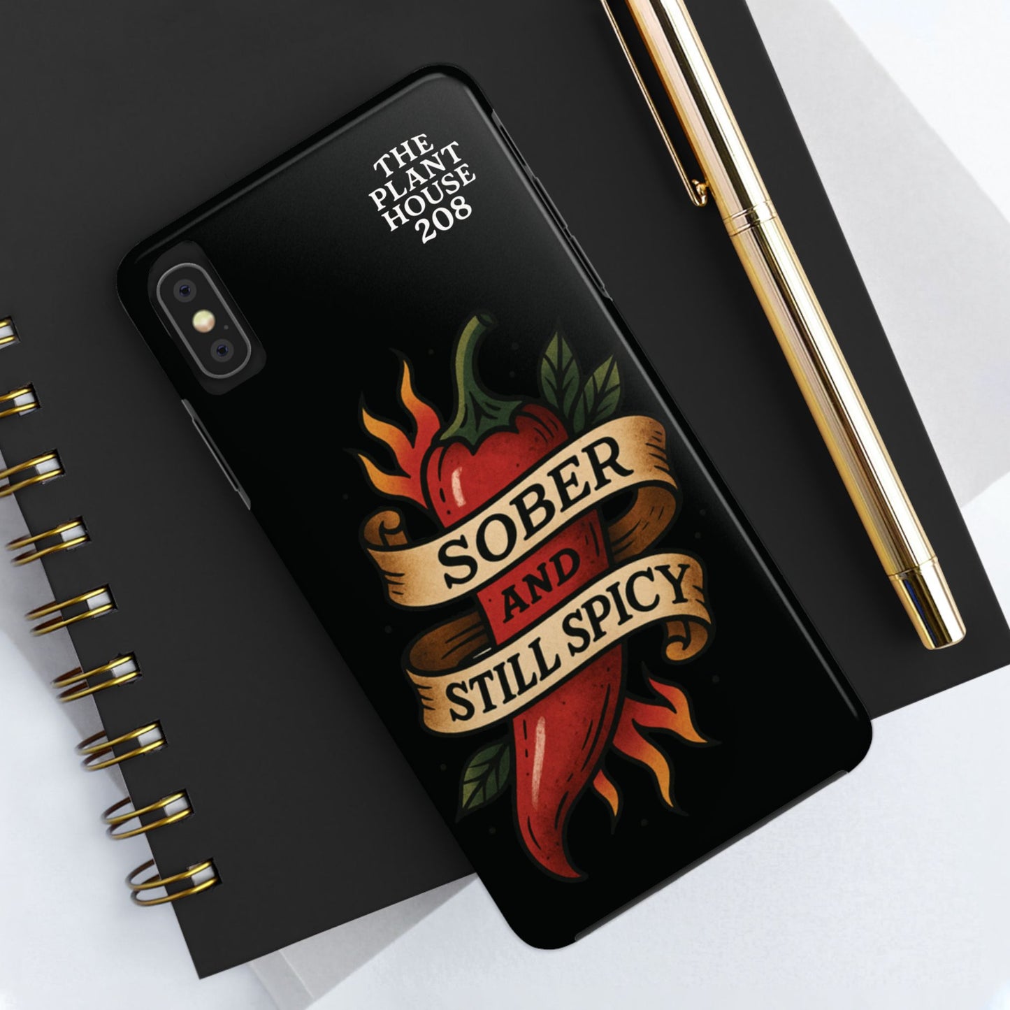 Sober & Still Spicy - The Plant House 208 - Tough Phone Case