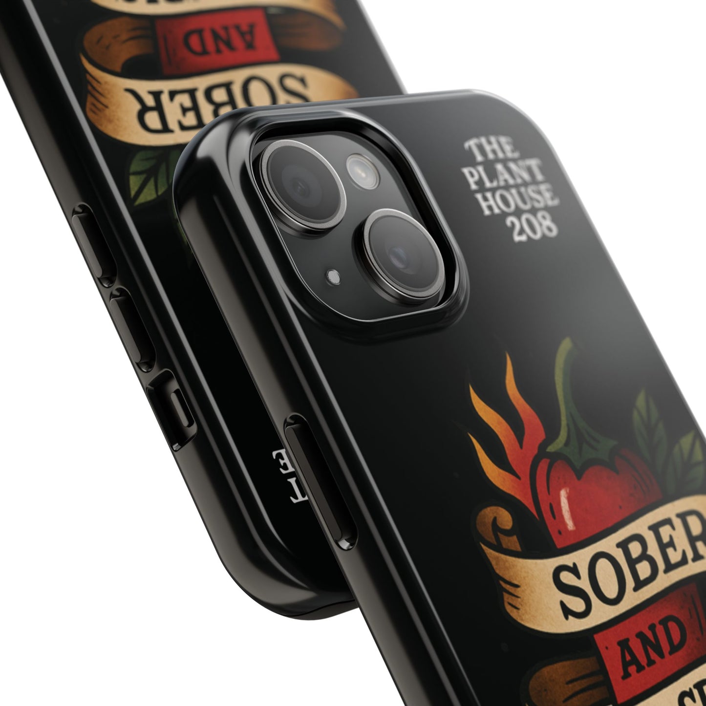 Sober & Still Spicy - The Plant House 208 - Tough Phone Case