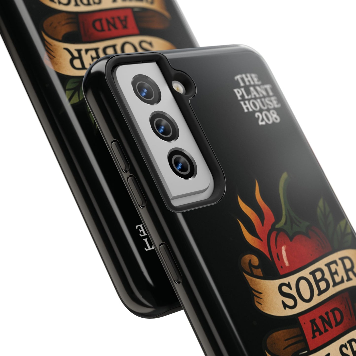 Sober & Still Spicy - The Plant House 208 - Tough Phone Case