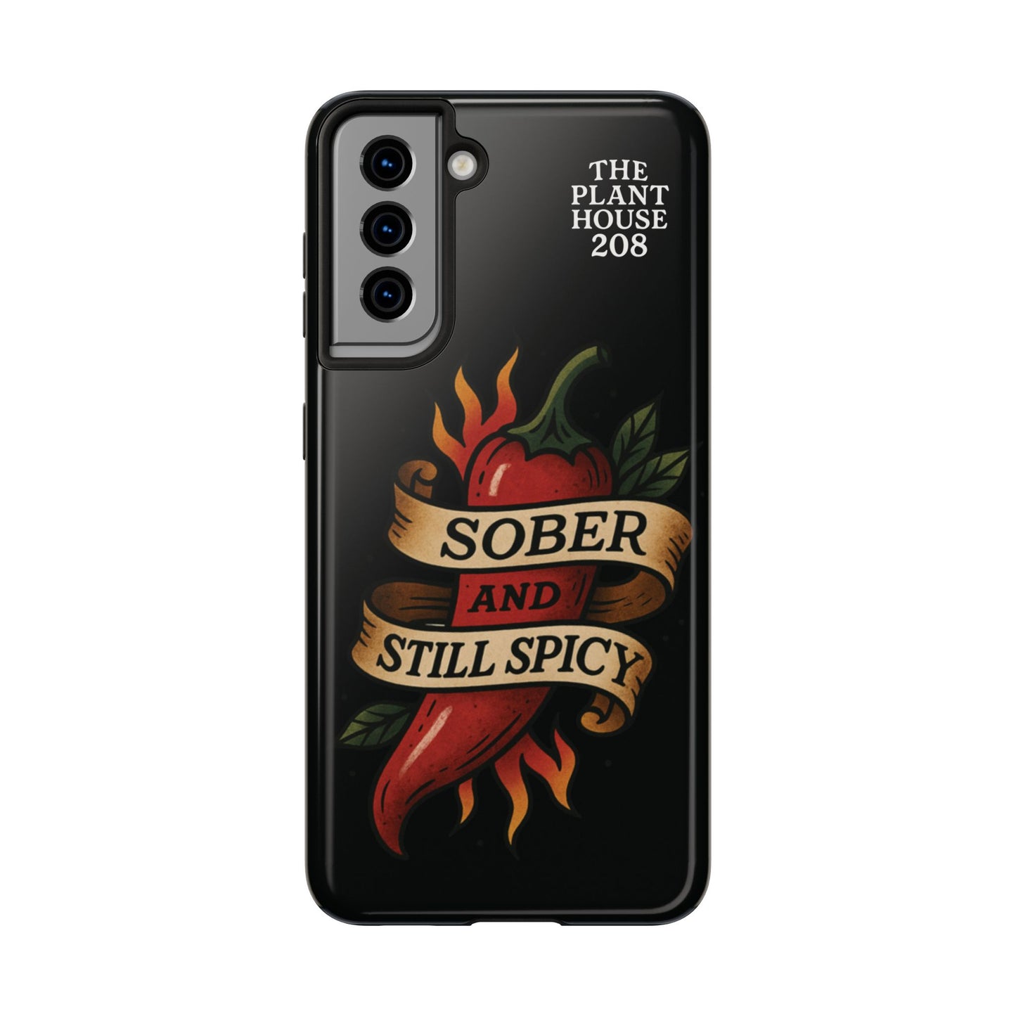 Sober & Still Spicy - The Plant House 208 - Tough Phone Case