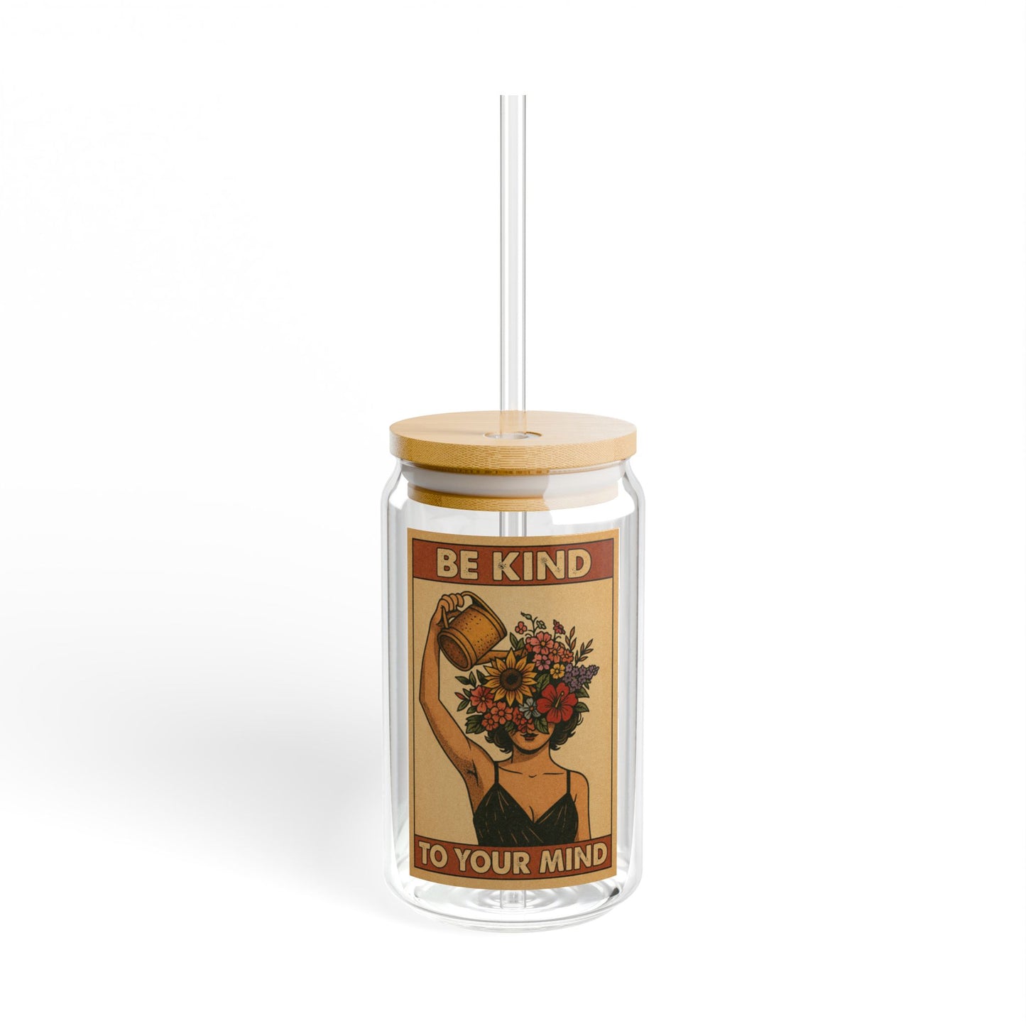 Be Kind To Your Mind -The Plant House 208 - Sipper Glass