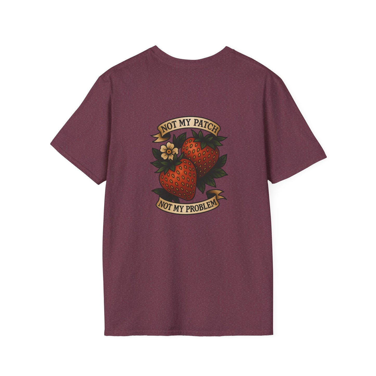 Not My Patch, Not My Problem Unisex T-Shirt