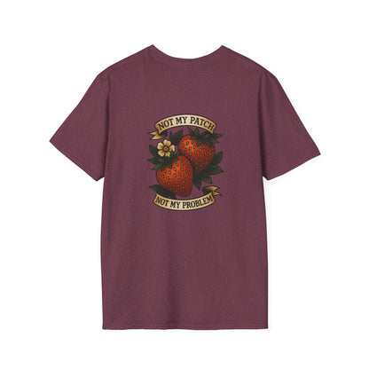 Not My Patch, Not My Problem Unisex T-Shirt