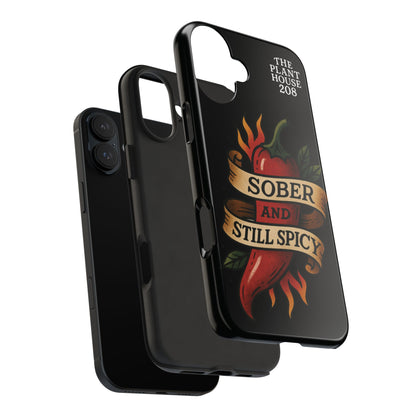 Sober & Still Spicy - The Plant House 208 - Tough Phone Case