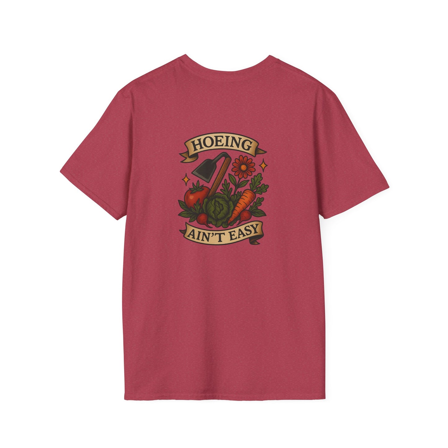 "Hoeing Ain't Easy" Unisex T-Shirt
