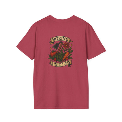 "Hoeing Ain't Easy" Unisex T-Shirt