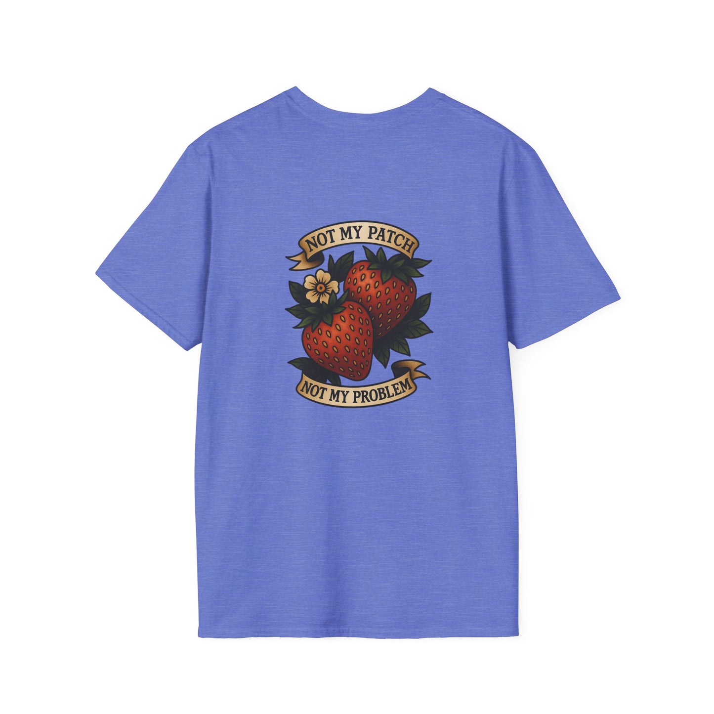 Not My Patch, Not My Problem Unisex T-Shirt