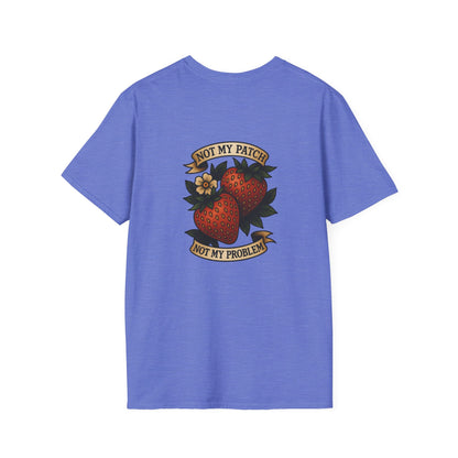 Not My Patch, Not My Problem Unisex T-Shirt