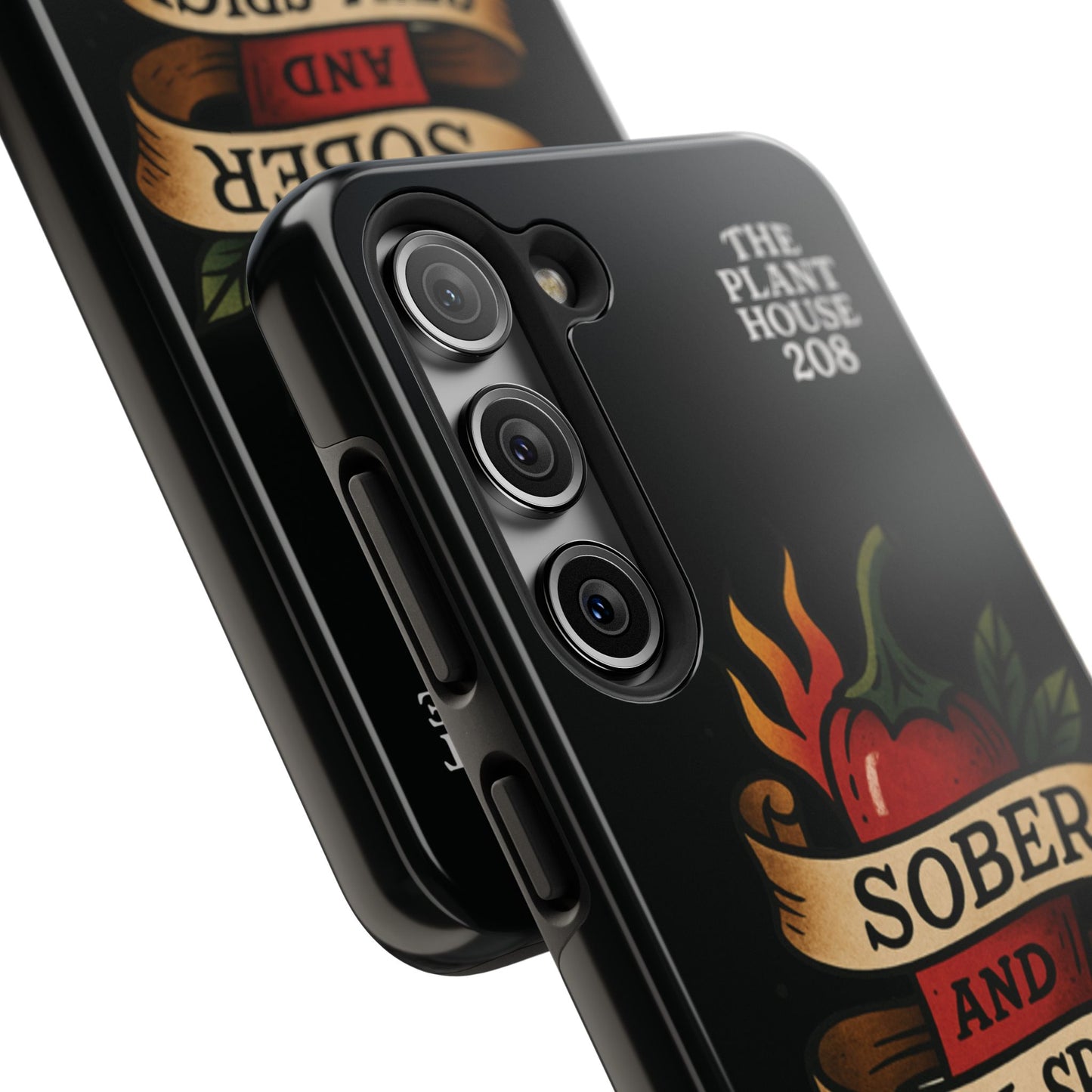 Sober & Still Spicy - The Plant House 208 - Tough Phone Case