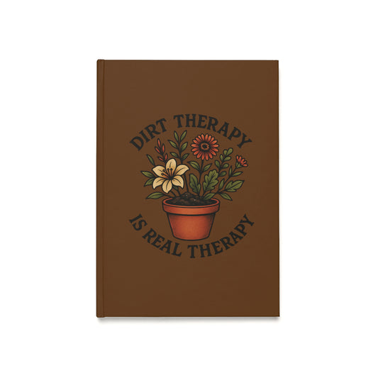 Dirt Therapy Journal - A5 Hardcover, Inspirational Notebook, Wellness Planner, Gift for Mental Health, Self-Care Diary