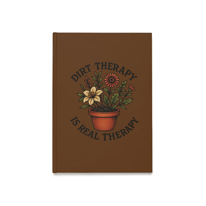 Dirt Therapy Journal - A5 Hardcover, Inspirational Notebook, Wellness Planner, Gift for Mental Health, Self-Care Diary