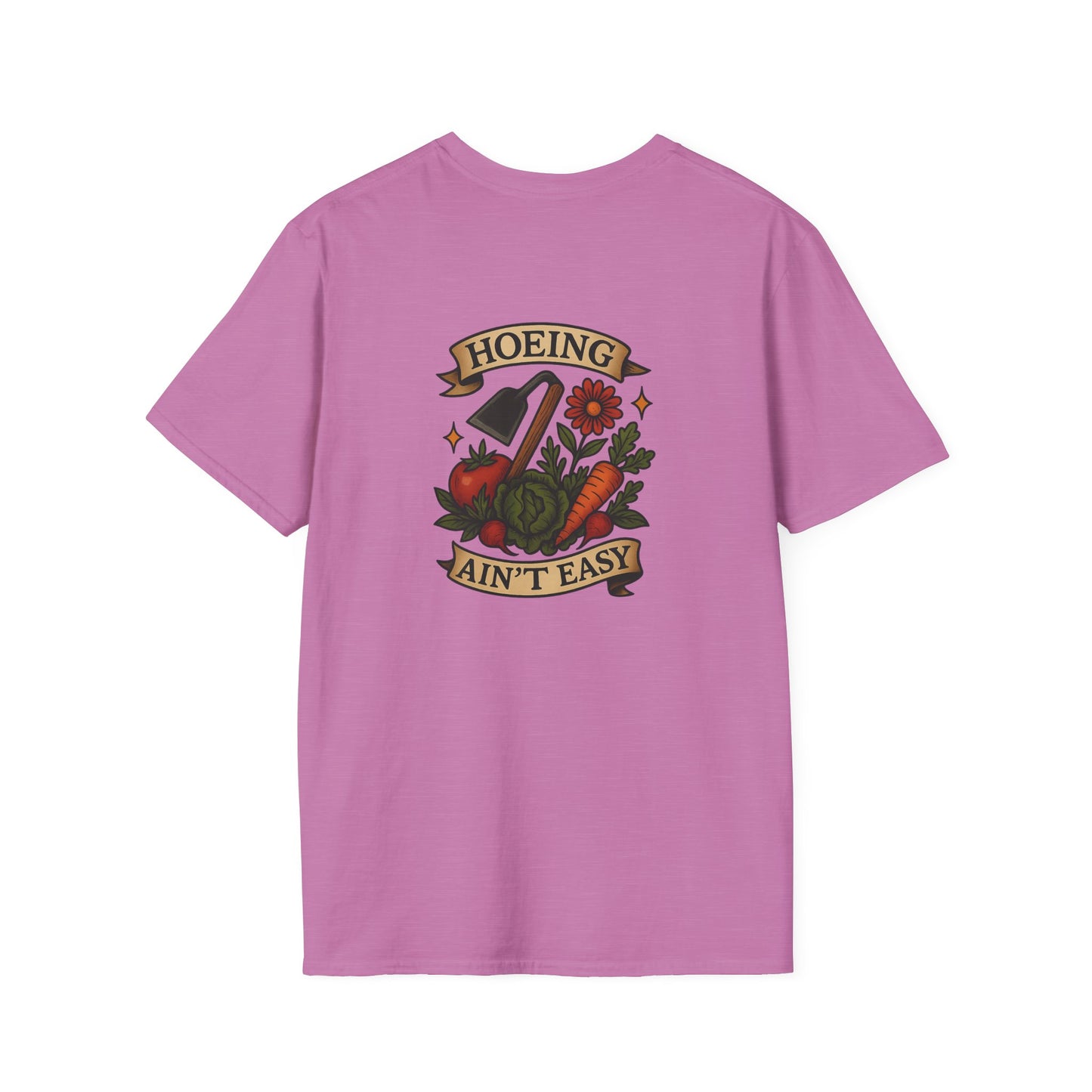 "Hoeing Ain't Easy" Unisex T-Shirt