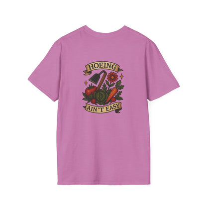 "Hoeing Ain't Easy" Unisex T-Shirt