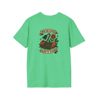 "Hoeing Ain't Easy" Unisex T-Shirt