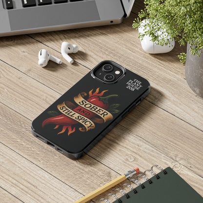 Sober & Still Spicy - The Plant House 208 - Tough Phone Case