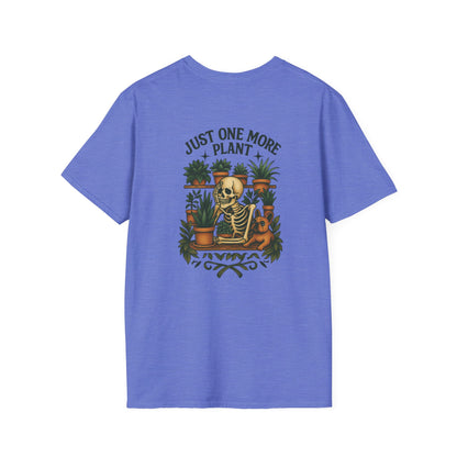 Just One More Plant  Unisex T-Shirt,
