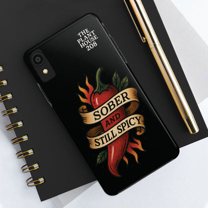 Sober & Still Spicy - The Plant House 208 - Tough Phone Case