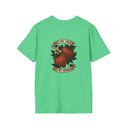 Not My Patch, Not My Problem Unisex T-Shirt