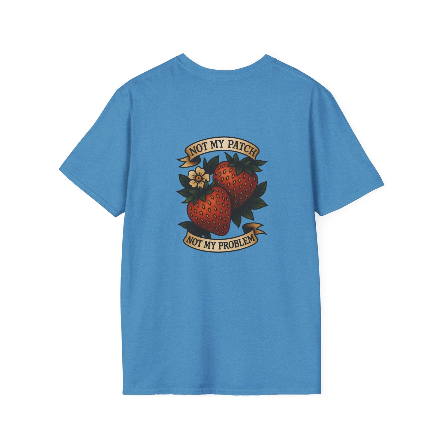Not My Patch, Not My Problem Unisex T-Shirt