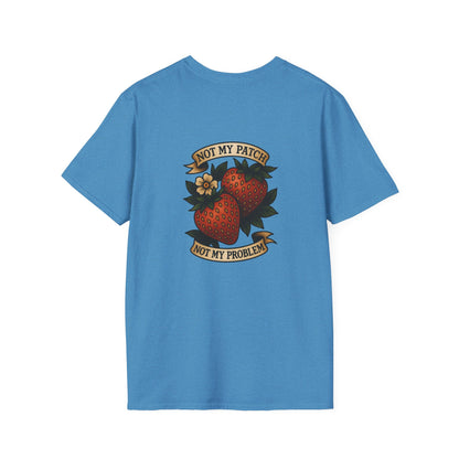 Not My Patch, Not My Problem Unisex T-Shirt