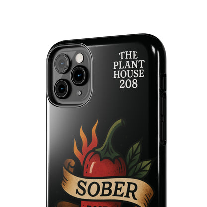 Sober & Still Spicy - The Plant House 208 - Tough Phone Case